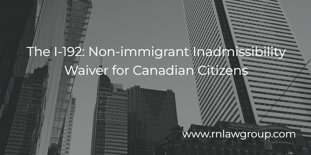 The I-192: Non-immigrant Inadmissibility Waiver for Canadian Citizens -  Reddy Neumann, .