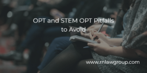 OPT and STEM OPT Pitfalls to Avoid
