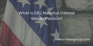 What is EB2 National Interest Waiver Petition?