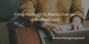 Filing Form AR-11, Alien’s Change of Address Card