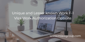 Unique and Lesser known Work F-1 Visa Work Authorization Options