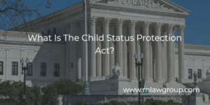 What Is The Child Status Protection Act?