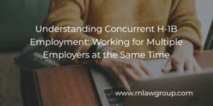 Understanding Concurrent H-1B Employment