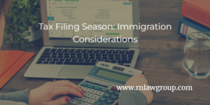Tax Filing Season: Immigration Considerations
