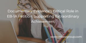 Documentary Evidence's Critical Role in EB-1A Petition: Supporting Extraordinary Achievement