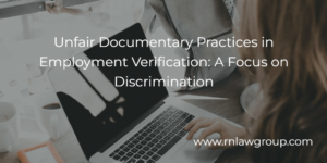 Unfair Documentary Practices in Employment Verification: A Focus on Discrimination