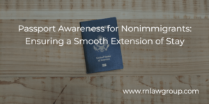 Passport Awareness for Nonimmigrants: Ensuring a Smooth Extension of Stay