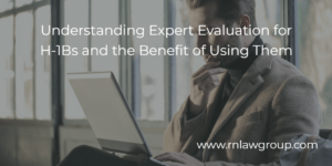 Understanding Expert Evaluation for H-1Bs and the Benefit of Using Them