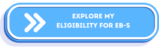 Explore my eligibility for EB-5