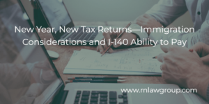 New Year, New Tax Returns—Immigration Considerations and I-140 Ability to Pay