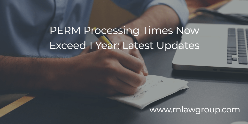 PERM Processing Times Now Exceed 1 Year Latest Updates Reddy Neumann Brown PC