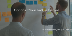 Options if Your I-485 is Denied