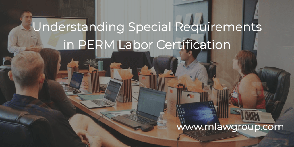 Understanding Special Requirements in PERM Labor Certification Reddy