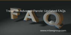 Travel on Advance Parole: Updated FAQs