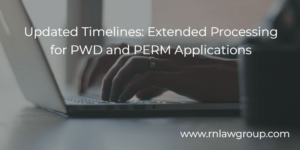 Updated Timelines: Extended Processing for PWD and PERM Applications