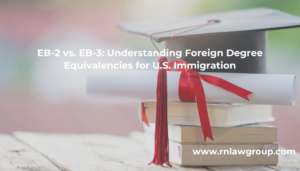 EB-2 vs. EB-3: Understanding Foreign Degree Equivalencies for U.S. Immigration